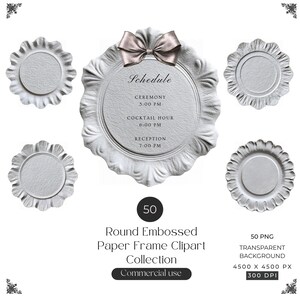 May include: A collection of round embossed paper frames with scalloped edges. The central frame features a satin bow and printed text: Schedule, Ceremony 5:00 PM, Cocktail Hour 6:00 PM, Reception 7:00 PM. Includes 50 PNG files with transparent backgrounds.