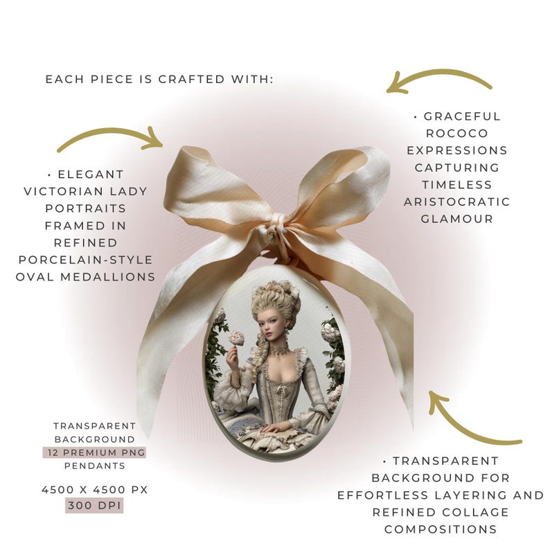 May include: An oval medallion featuring a portrait of a person in period attire, topped with a cream-coloured ribbon. Text includes: EACH PIECE IS CRAFTED WITH: ELEGANT VICTORIAN LADY PORTRAITS FRAMED IN REFINED PORCELAIN-STYLE OVAL MEDALLIONS, GRACEFUL ROCOCO EXPRESSIONS CAPTURING TIMELESS ARISTOCRATIC GLAMOUR, TRANSPARENT BACKGROUND 12 PREMIUM PNG PENDANTS 4500 X 4500 PX 300 DPI, TRANSPARENT BACKGROUND FOR EFFORTLESS LAYERING AND REFINED COLLAGE COMPOSITIONS.
