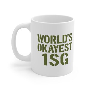 World's Okayest 1SG Mug | Military Stencil Coffee Cup