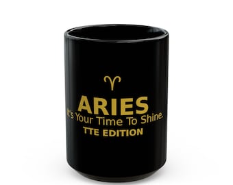 Aries It's Your Time To Shine mug | Zodiac Coffee Cup