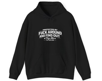 Fuck Around And Find Out hoodie | Protective Badge Graphic Hooded Sweatshirt