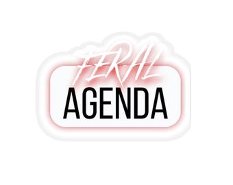 Feral Agenda Transparenter Gestanzter Aufkleber | Outdoor Aufkleber