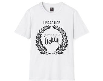 Ich praktiziere Verantwortungsbewusstes Delulu T-Shirt