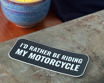 I'd Rather Be Riding Sticker — Motorcycle Vinyl Decal, Biker Gift, Moto Enthusiast Laptop Sticker