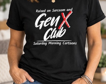 Camiseta del Club Gen X, criados con sarcasmo y dibujos animados de los sábados por la mañana, camiseta de nostalgia de los 80