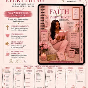 May include: Digital planner with the text "Faith Over Everything" and "A Christian Planner for a Purposeful Life." The planner includes sections for faith, prayer, wellness, finances, goals, and notes. It is designed to help users plan, organize, and grow in their faith.