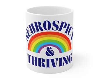 Neurospicy and Thriving Mug, ADHD Coffee Cup, Neurodivergent Gift, Mental Health Ceramic Mug