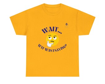 Wait WTF Was I Saying T-Shirt | ADHD Motivation Graphic Tee