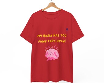 My Brain Has Too Many Tabs Open – T-Shirt | ADHD Neurodivergent Graphic Tee