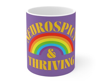 Neurospicy And Thriving Mug, ADHD Coffee Cup, Neurodivergent Gift, Mental Health Awareness Cup