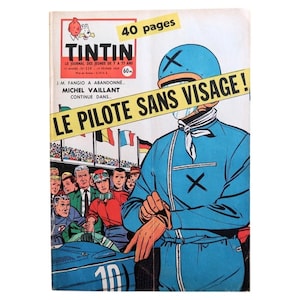 May include: Vintage "Tintin" comic book cover featuring a race car driver in a blue uniform and helmet with an "X" on it. The cover has the text "LE PILOTE SANS VISAGE!" and "40 pages". The comic is in French.