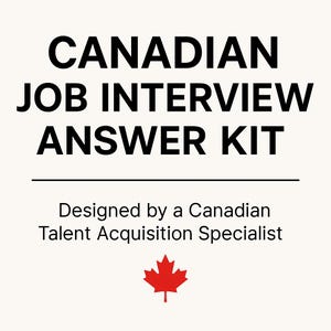 Könnte beinhalten: Grafik mit dem Text "CANADIAN JOB INTERVIEW ANSWER KIT" in Schwarz. Darunter eine Linie und der Text "Designed by a Canadian Talent Acquisition Specialist" mit einem roten Ahornblatt, einem kanadischen Symbol.