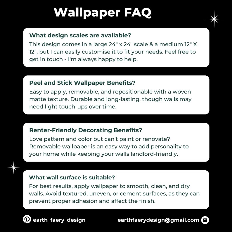 May include: A black informational graphic titled Wallpaper FAQ with four white rounded rectangular boxes containing text about design scales, peel and stick benefits, renter-friendly decorating, and suitable wall surfaces, plus contact info.