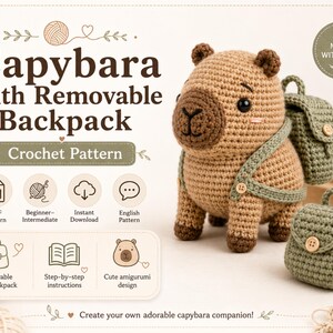 May include: A crochet pattern for a tan capybara with a dark brown snout and black eyes, wearing a removable sage green backpack. A second matching sage green backpack is shown separately. The text reads Capybara with Removable Backpack.