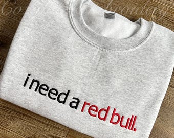 embroidered red bull sweatshirt, red bull crewneck, I need a red bull, funny, trendy, holiday gift sweater, pop soda cola drink