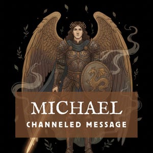 以下が含まれることがあります： 大きな翼を持つ天使のイラスト。鎧を着て、剣と盾を持っています。盾には金のドラゴンが描かれています。「MICHAEL CHANNELED MESSAGE」の文字が茶色のバナーに表示されています。