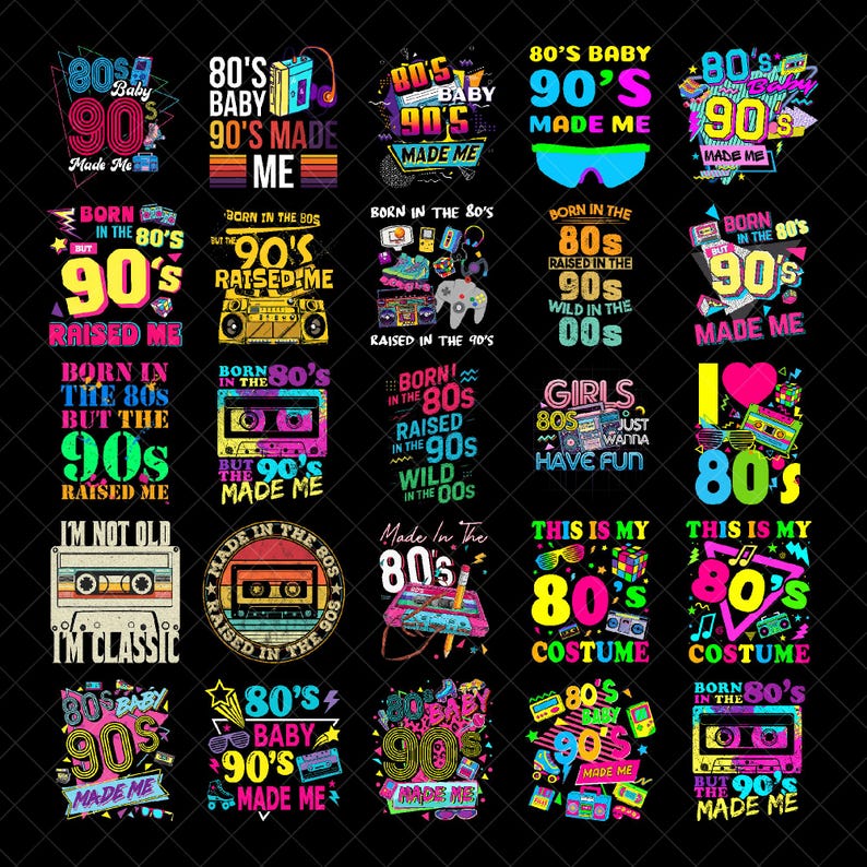 May include: A collection of colorful graphic designs with 80s and 90s themes. The designs feature text like "80's Baby", "90's Made Me", and "Born in the 80's". Images include cassette tapes, boomboxes, and retro sunglasses.