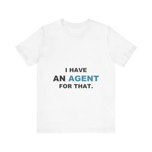 Ik heb een agent voor dat shirt, AI-ingenieur T-shirt, humor voor machine learning-programmeurs