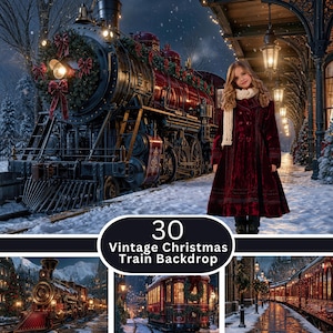 May include: A digital collection of 30 vintage Christmas train backdrops featuring a dark red steam locomotive decorated with a wreath and red bows, a person in a velvet coat, and snowy station scenes with warm lighting and festive holiday details.