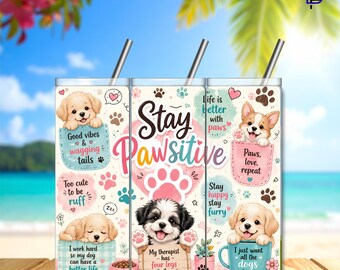 Stay Pawsitive Tumbler Wrap PNG – 20oz Skinny Sublimation Design | Cute Dog Paw Theme | Digital Download | High Resolution | 300 DPI