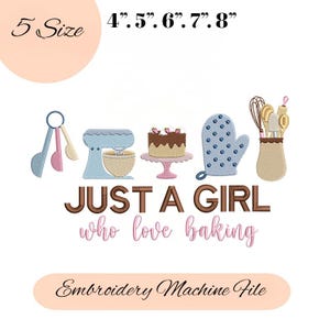 Może przedstawiać: Wzór haftu z narzędziami do pieczenia i ciastem, z napisem "JUST A GIRL who love baking". Dostępne rozmiary: 10.16cm, 12.7cm, 15.24cm, 17.78cm i 20.32cm.