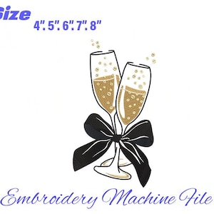 May include: An embroidery machine file design featuring two champagne flutes with gold-colored bubbly liquid, a black bow, and the text "Embroidery Machine File". The design is available in 4", 5", 6", 7", and 8" sizes.