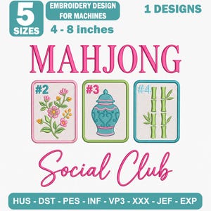 May include: Digital embroidery design file for machines featuring the text MAHJONG Social Club in pink. Three rectangular tiles are displayed: one with a pink flower, one with a blue ginger jar, and one with green bamboo stalks. Includes 5 sizes from 4-8 inches and file formats HUS, DST, PES, INF, VP3, XXX, JEF, and EXP.
