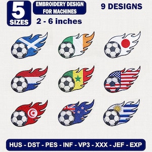 May include: Nine machine embroidery designs featuring a football with a flaming trail in the colours of various national flags. The text reads 5 SIZES, EMBROIDERY DESIGN FOR MACHINES, 2 - 6 inches, 9 DESIGNS, and HUS - DST - PES - INF - VP3 - XXX - JEF - EXP.