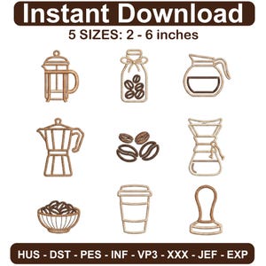 May include: An image featuring coffee-themed embroidery designs. The designs include a French press, a bottle with coffee beans, a coffee pot, a Moka pot, coffee beans, a pour-over coffee maker, a bowl of coffee beans, a to-go coffee cup, and a tamper. The sizes range from 2 to 6 inches.