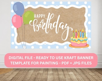 May include: A birthday banner with a kraft paper background and a blue polka dot border. The banner features the words "Happy Birthday" in white script, along with illustrations of balloons and a cake. The banner also includes the text "DIGITAL FILE - READY TO USE KRAFT BANNER TEMPLATE FOR PAINTING - PDF + JPG FILES."