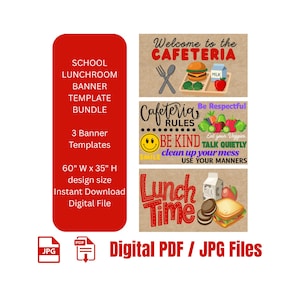 May include: A digital school lunchroom banner template bundle. The red banner on the left has the text "SCHOOL LUNCHROOM BANNER TEMPLATE BUNDLE" and "60" W x 35" H design size". The other banners say "Welcome to the Cafeteria", "Cafeteria Rules", and "Lunch Time".