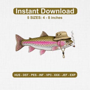 May include: An embroidery design featuring a rainbow trout wearing a tan bucket hat with a chin strap and smoking a cigarette with visible smoke. The text reads Instant Download, 5 SIZES: 4 - 8 inches, and HUS - DST - PES - INF - VP3 - XXX - JEF - EXP.