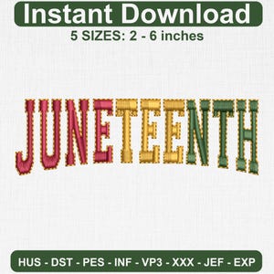 May include: An embroidery design with the word "JUNETEENTH" in red, gold, and green, with a gold border. The design is available in 5 sizes, ranging from 2 to 6 inches. The words "Instant Download" are at the top.