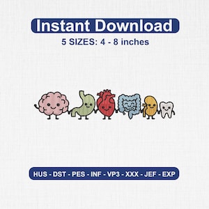 May include: An embroidery design featuring a line of six cartoon human organs holding hands, including a pink brain, green stomach, red heart, blue intestine, yellow kidney, and white tooth. Text reads Instant Download, 5 SIZES: 4 - 8 inches, HUS - DST - PES - INF - VP3 - XXX - JEF - EXP.