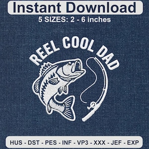 May include: White embroidered design on a navy blue background. The design features a fish, fishing rod, and the text "REEL COOL DAD". The text "Instant Download" and "5 SIZES: 2 - 6 inches" are also present.
