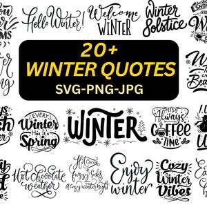 May include: A collection of winter-themed quotes in various fonts and styles. The phrases include "Hello Winter!", "Winter is Coming", and "Cozy Winter Vibes". The image also contains the text "20+ WINTER QUOTES SVG-PNG-JPG".