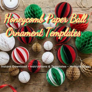 May include: An assortment of honeycomb paper ball ornament templates in red, green, and white. The image includes scissors, twine, ribbon, and glue tubes, suggesting a craft project. Text on the image reads "Honeycomb Paper Ball Ornament Templates".