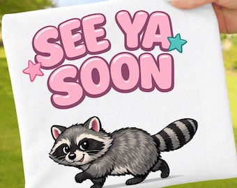 See Ya Soon PNG: Cute Raccoon Cartoon Kawaii Goodbye Quote png Funny Farewell Clipart Digital Download