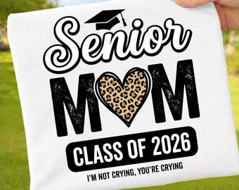 Senior Mom Class Of 2026 PNG: Funny Graduation Mom Leopard Heart Quote Clipart png Proud Senior Parent Design (Digital Download)