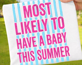 Most Likely To Have A Baby This Summer PNG: Funny Pregnancy Announcement Quote Clipart png Summer Humor Party Phrase (Digital Download)