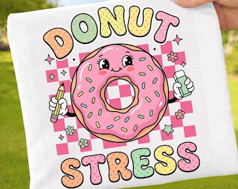 Funny Test Day Donut Stress Just Do Your Best PNG: Cute Donut Exam Motivation School PNG Teacher Classroom Humor (Digital Download)