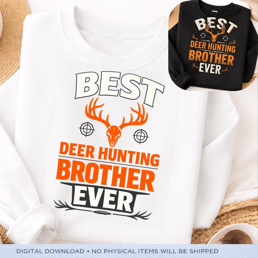 Best Deer Hunting Brother Ever PNG: Funny Hunting Quote Hunter Family ...