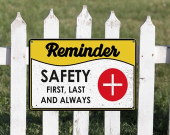 Reminder Safety First Last And Always Metal Sign - Industrial Safety Sign - Heavy Duty Safety First Sign - Christmas Gift - Factory Wall Art