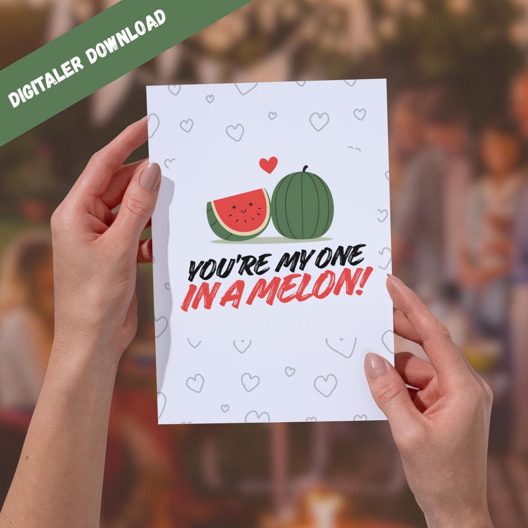 You're My One in a Melon – Printable Love Card | Cute Watermelon Pun ...