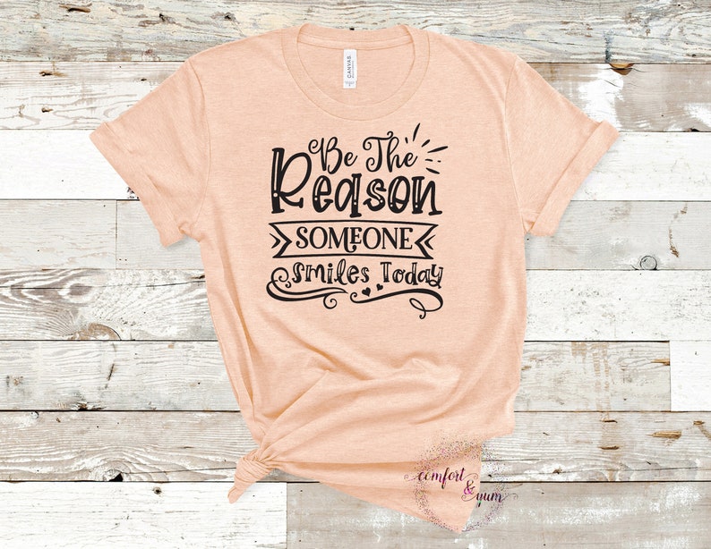 Be the Reason Someone Smiles Today, Hand Lettered, Sublimation Transfer, Ready to Press, Iron On, DIY Shirt, Mom Life, Inspirational Shirt image 3