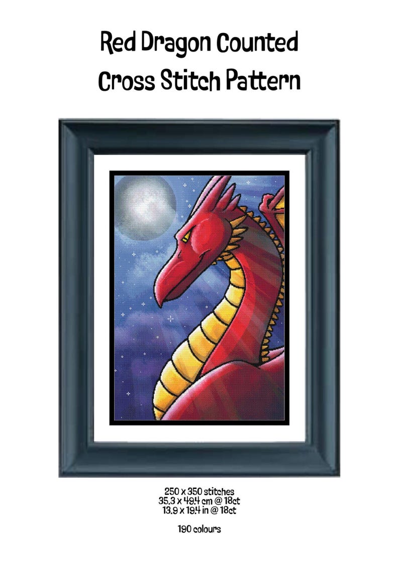 May include: A framed counted cross stitch pattern titled Red Dragon Counted Cross Stitch Pattern. The image depicts a red dragon against a starry night sky with a moon. Text includes 250 x 350 stitches, 35.3 x 49.4 cm @ 18ct, 13.9 x 19.4 in @ 18ct, 190 colours.