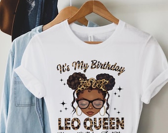 Camiseta de cumpleaños de Leo, Camisetas de reina de cumpleaños afroamericanas para mujeres, Camiseta de reina Leo con moño despeinado "Es mi cumpleaños", Regalo de agosto para mujer negra