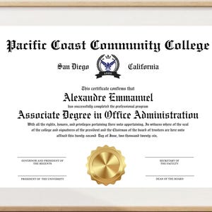 May include: A framed certificate for an Associate Degree in Office Administration from Pacific Coast Community College in San Diego, California. The document features black text in a formal font, a central emblem, and a gold circular seal at the bottom.