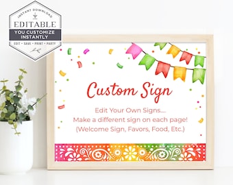 May include: A printable sign with a colorful fiesta theme. The sign says "Custom Sign" and "Edit Your Own Signs... Make a different sign on each page! (Welcome Sign, Favors, Food, Etc.)"