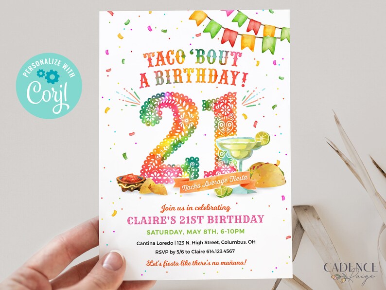 May include: A colourful invitation for a 21st birthday party with a taco theme. The invitation features a large number "21" with a festive, colourful design. The text reads "Taco 'Bout A Birthday!" and "Nacho Average Fiesta".